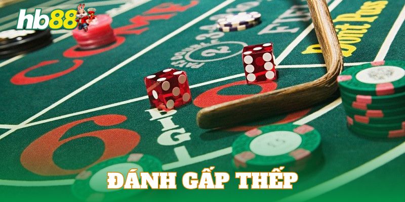 Đánh gấp thếp là chiến thuật chơi bài Baccarat hiệu quả nhất