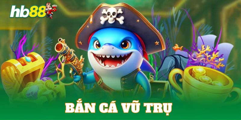 Bắn cá đổi thưởng vũ trụ là sản phẩm ăn khách nhất 