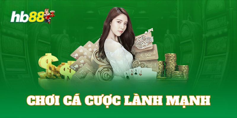 Nhà cái khuyên người chơi nên thực hiện cá cược lành mạnh
