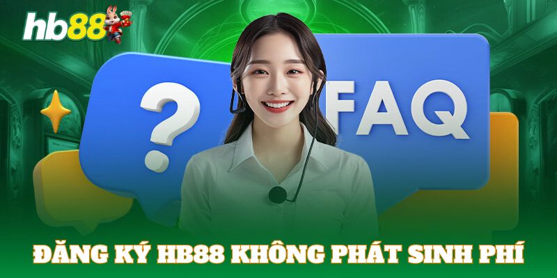 Đăng ký HB88 sẽ không phát sinh phí