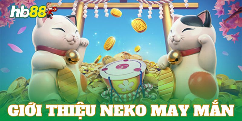Giới thiệu đôi nét về trò chơi nổ hũ Lucky Neko 