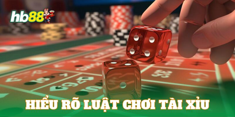 Hiểu luật chơi tài xỉu sẽ giúp bạn tiếp cận trò chơi dễ dàng