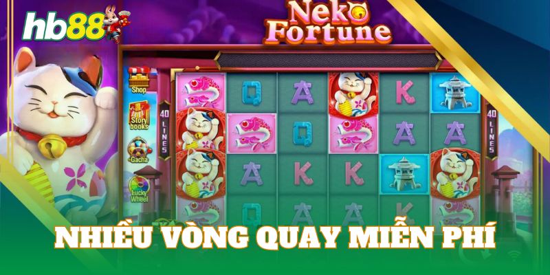 Nhiều vòng quay miễn phí là sức hút của Neko may mắn tại HB88 