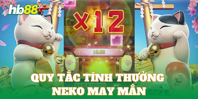 Những quy tắc tính thưởng cụ thể trong Neko may mắn