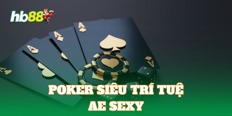 Chinh phục Poker siêu trí tuệ tại HB88
