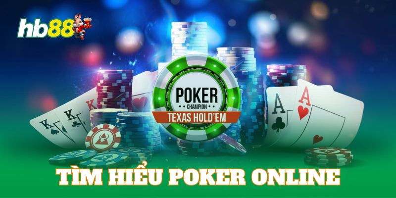 Tổng quan trò chơi bài Poker trực tuyến