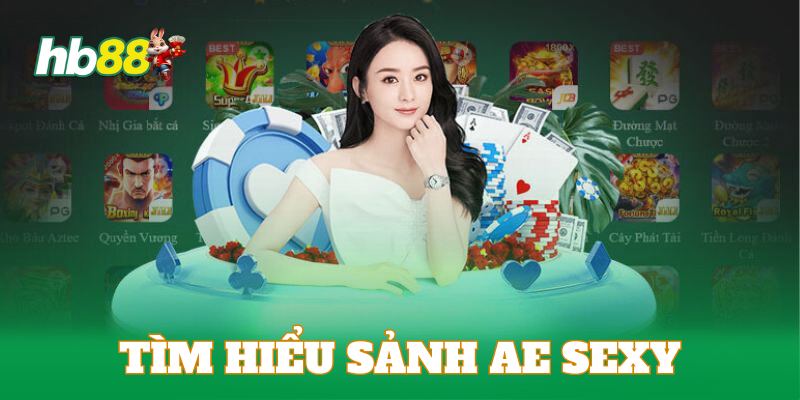 Giới thiệu sảnh AE sexy đẳng cấp